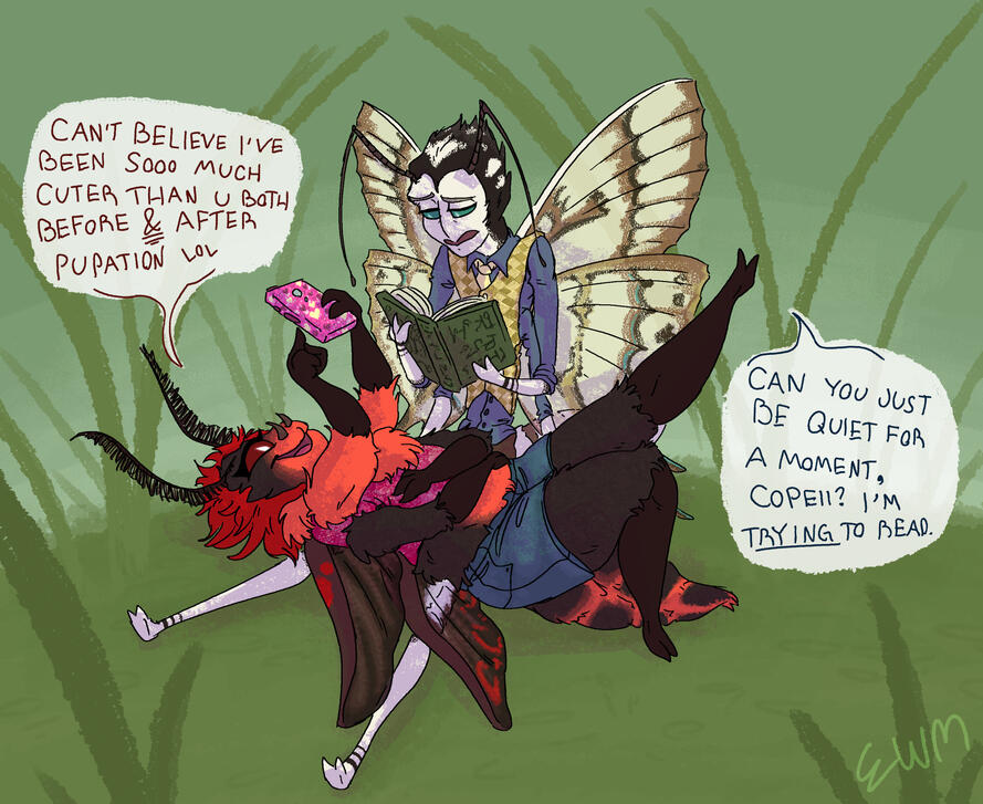 A drawing of two anthropomorphic characters, a moth with a sassy expression and a nerdy butterfly. The moth is laying on the butterfly and bothering him.